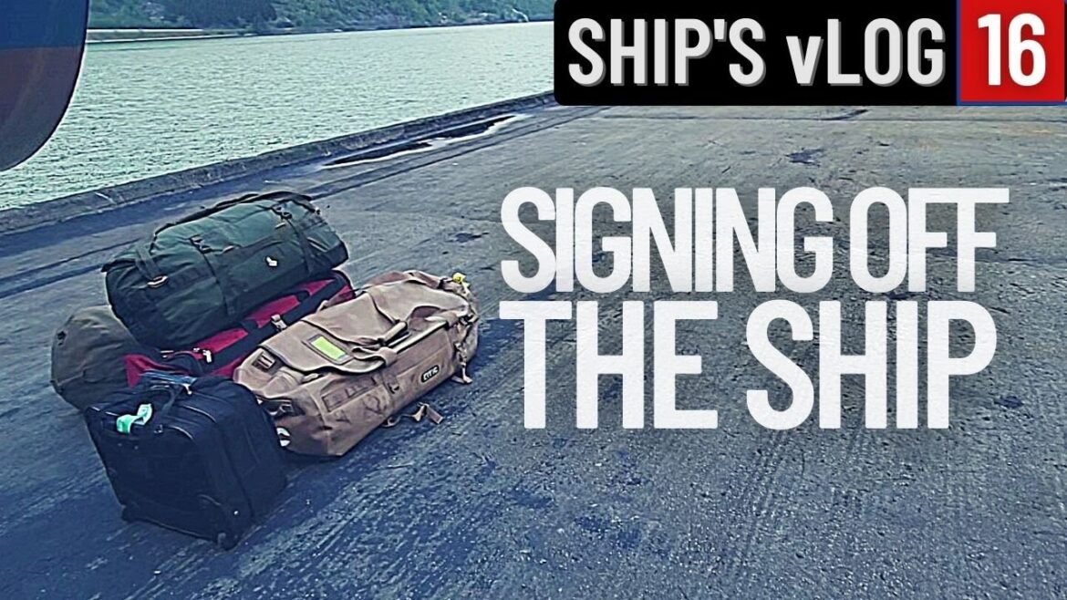 LEAVING THE SHIP | SIGNING OFF | THANKS | SHIP'S vLOG 16