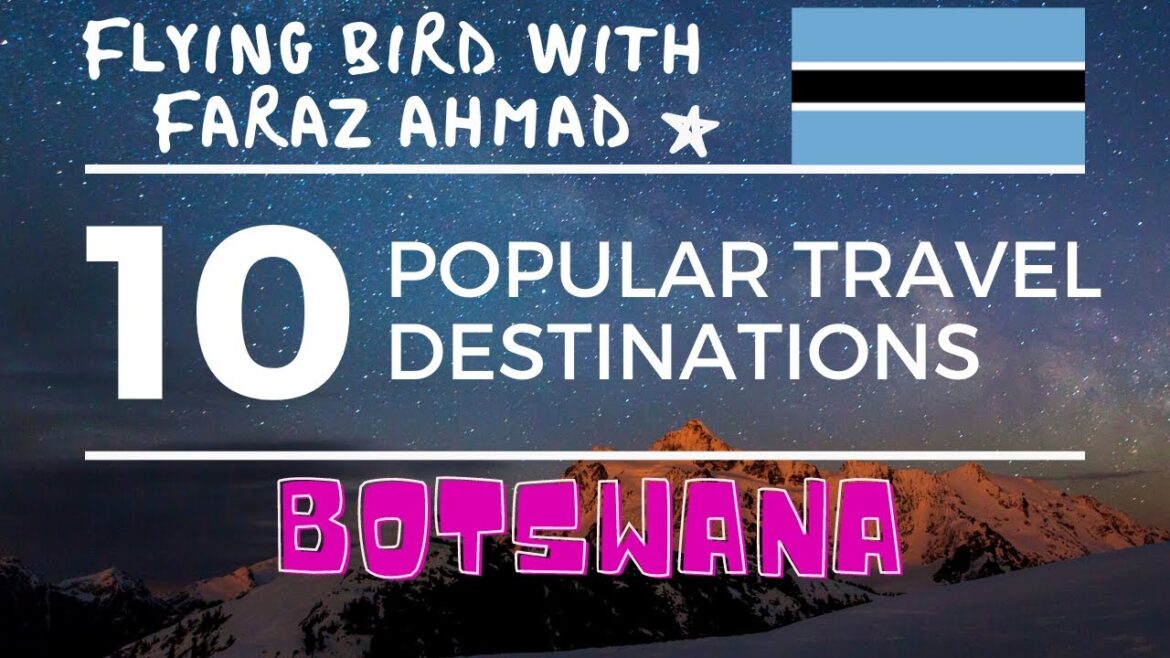Top 10,Ten Popular Travel Destinations in Botswana Top 10,Ten Popular Travel Destinations in Botswana