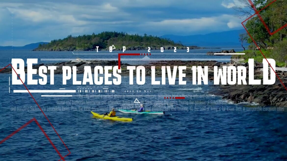 Top 10 Best Places to Live in the World 2023 Top 10 Best Places to Live in the World 2023