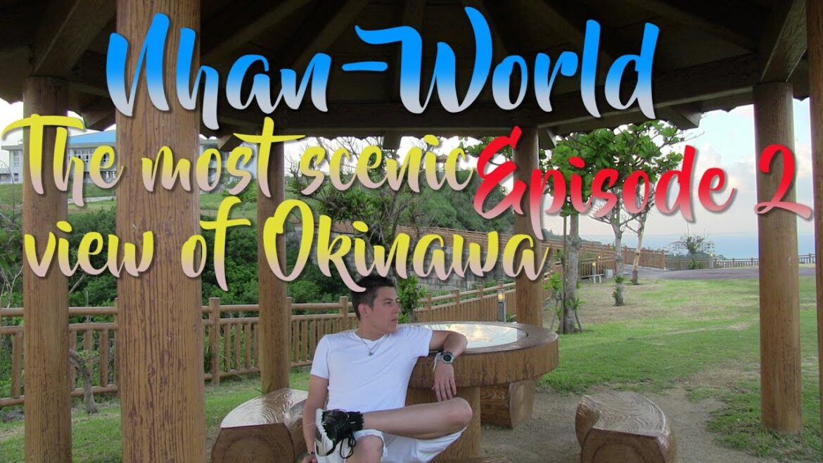 NHAN-WORLD - Episode 2 The most scenic view of Okinawa