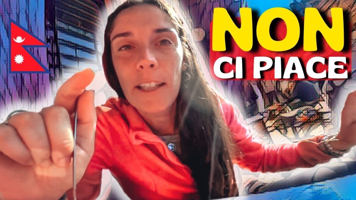 C'È QUALCOSA CHE PROPRIO NON CI PIACE 🌏 Vlog Nepal C'È QUALCOSA CHE PROPRIO NON CI PIACE 🌏 Vlog Nepal