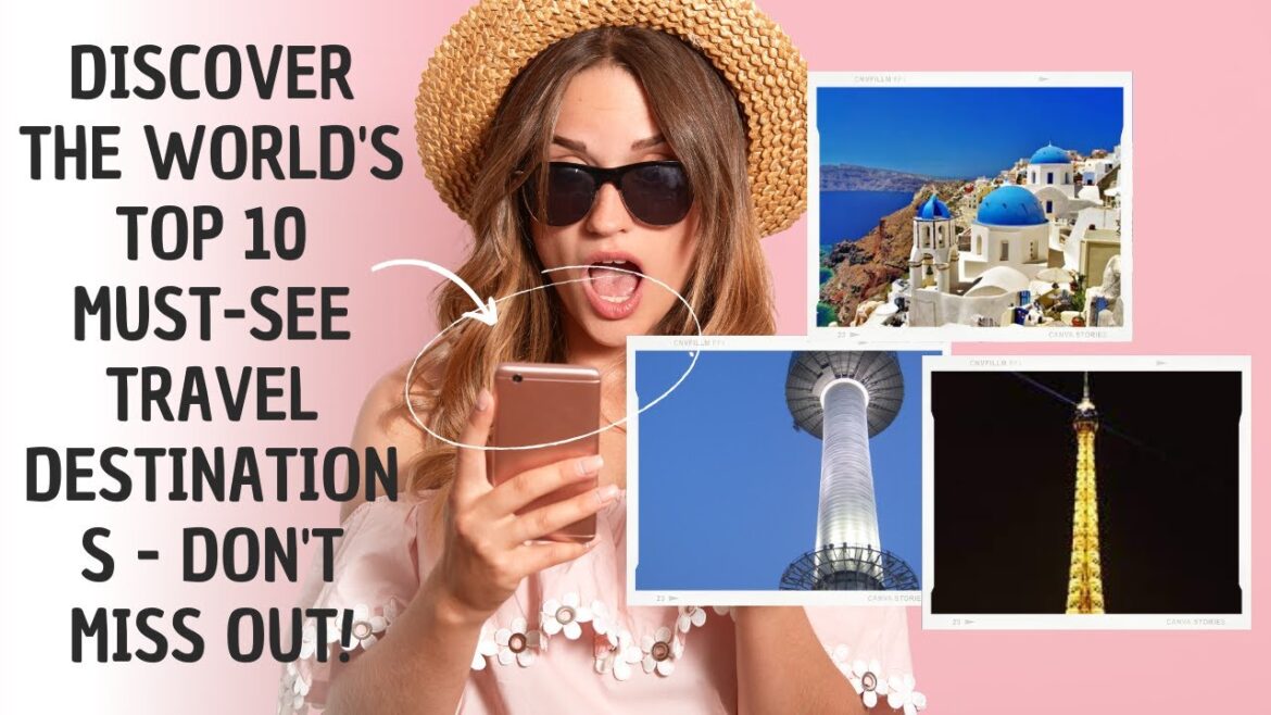 Top 10 Best Travel Destinations in the World – A Complete Guide Top 10 Best Travel Destinations in the World - A Complete Guide