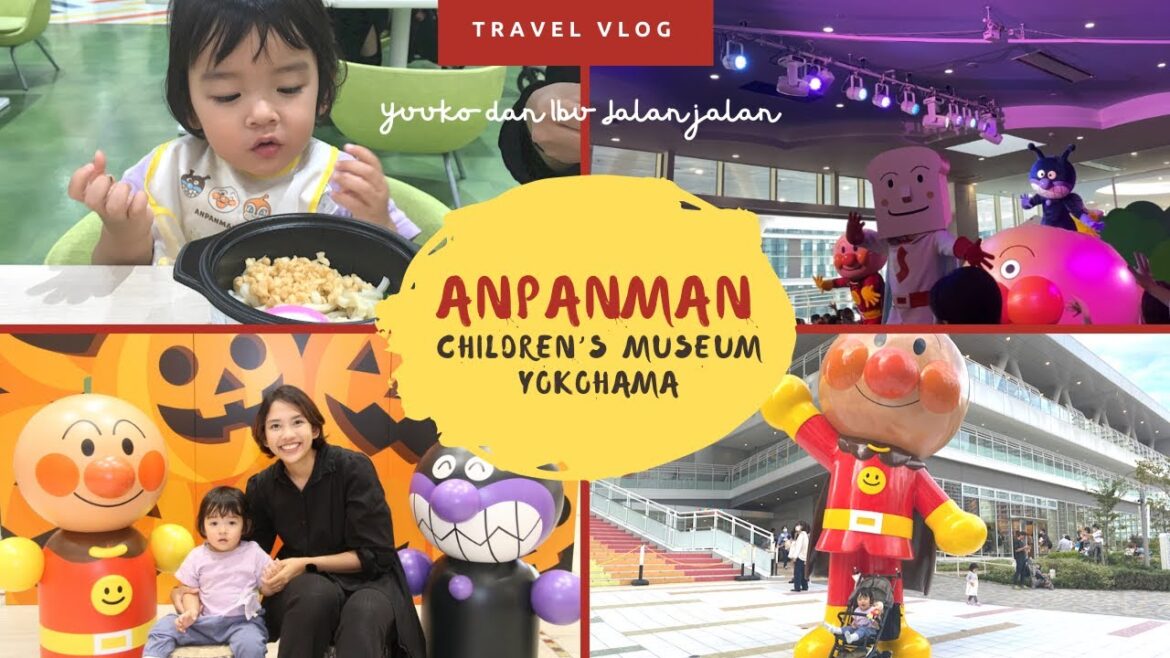 Travel Vlog Jepang | Anpanman Children’s Museum Yokohama | Akhirnya Yuuko ketemu idolanya!