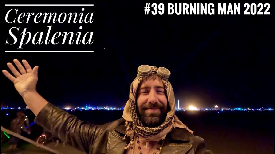 #39 Burning Man 2022, Ostatnie 24 godziny.