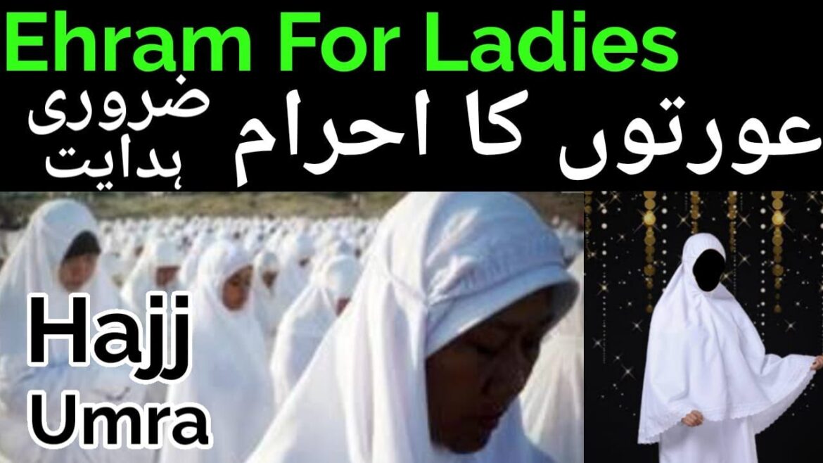 Ladies ihram for hajj | Hajj 2023 | hajj 2023 application form | Govt Hajj 2023 | Aurat ka ehram