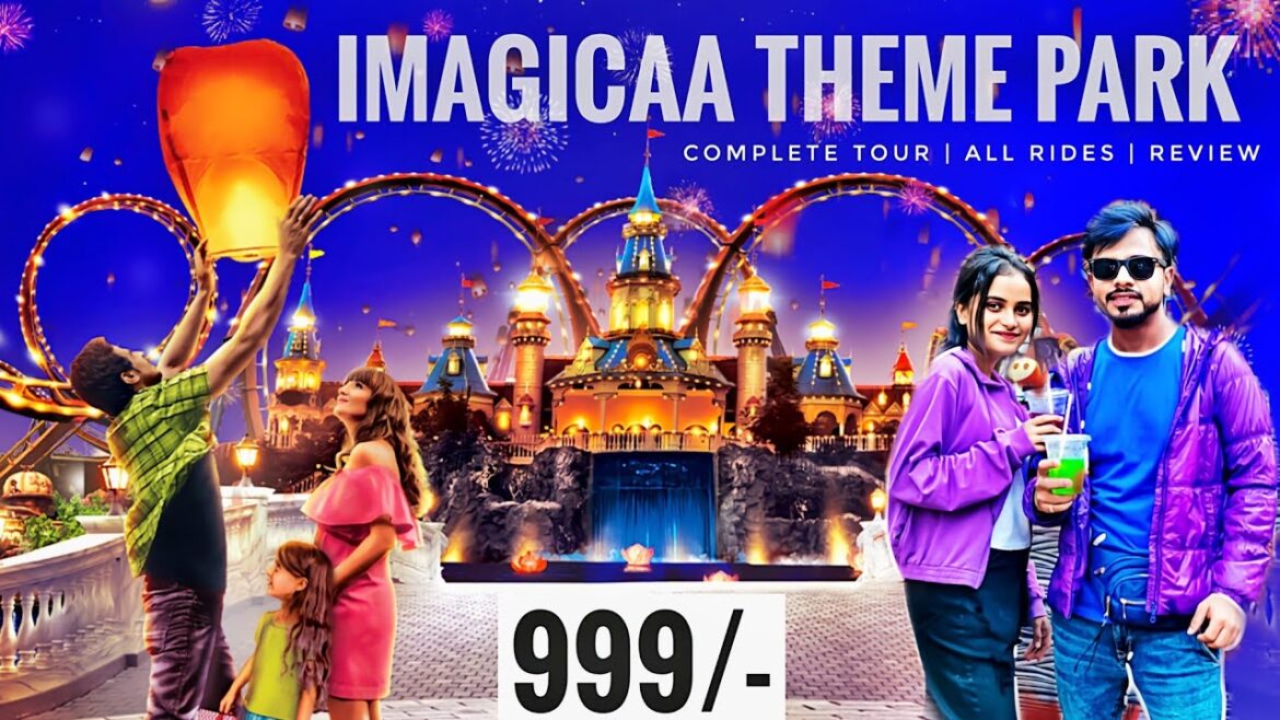 Imagica Theme Park Full Review 999/-  | All Rides | Tickets | Timing | Must do rides.