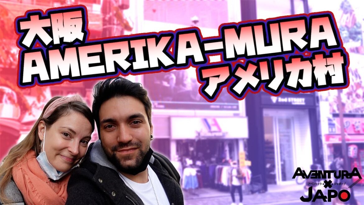 【AMERIKA-MURA】 LA "VILA AMERICANA" D'OSAKA!!