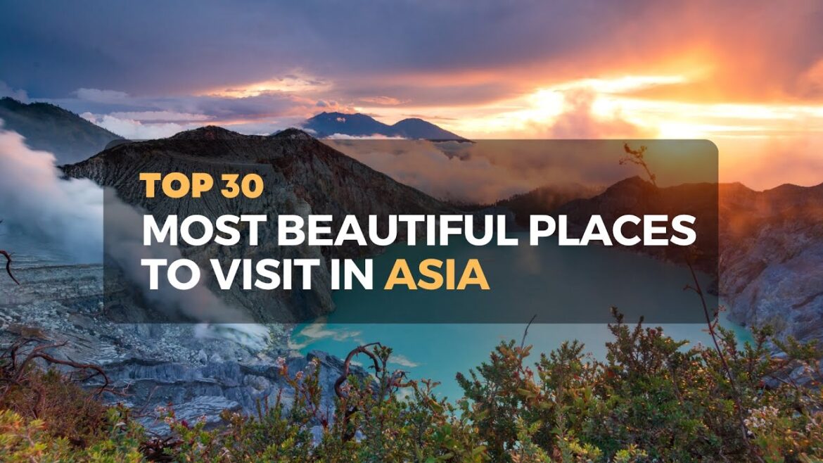 30 MOST BEAUTIFUL PLACES TO VISIT IN ASIA - BEST TOURISM PLACES IN ASIA