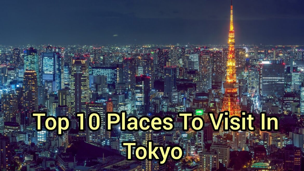 Top 10 Popular Places To Visit In Tokyo- Travel Guide