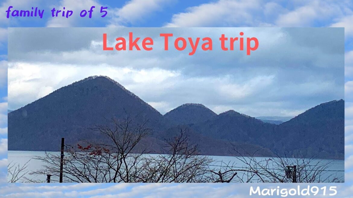 family trip of 5　　洞爺湖旅行