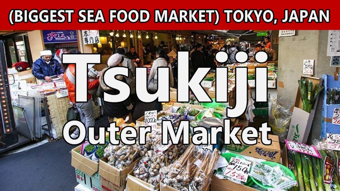 Tsukiji Outer Market (BIGGEST SEA FOOD MARKET) Tokyo ,Japan Travel Guide, trips and information Tsukiji Outer Market (BIGGEST SEA FOOD MARKET) Tokyo ,Japan Travel Guide, trips and information