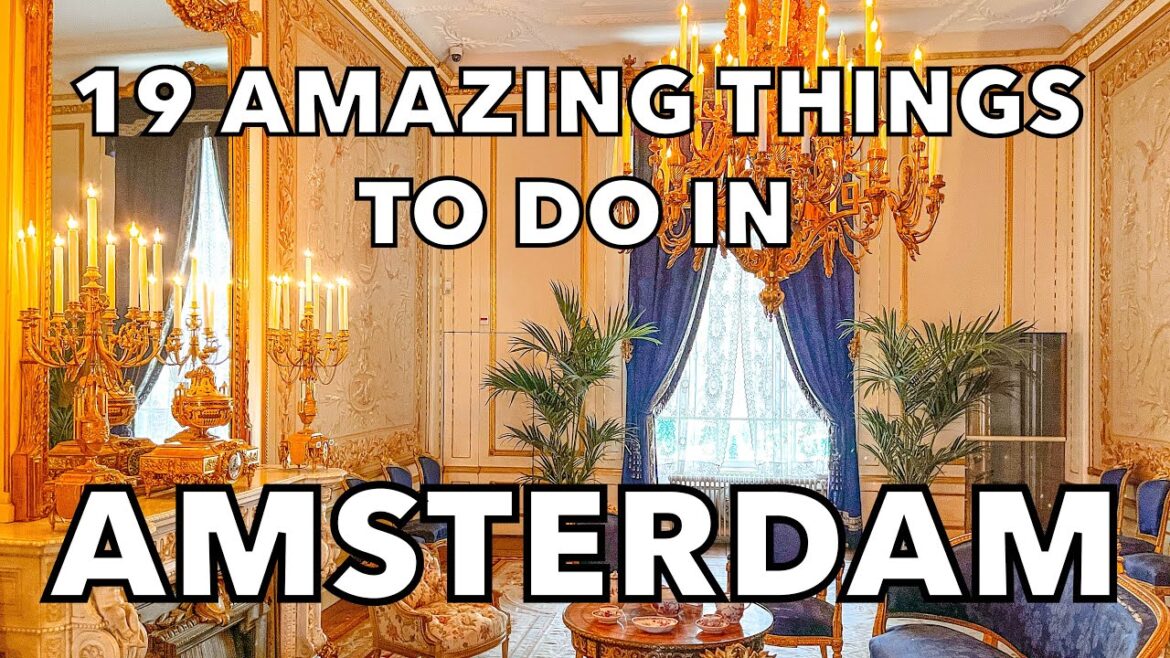 19 Amazing Things To Do In Amsterdam | Travel Guide Update