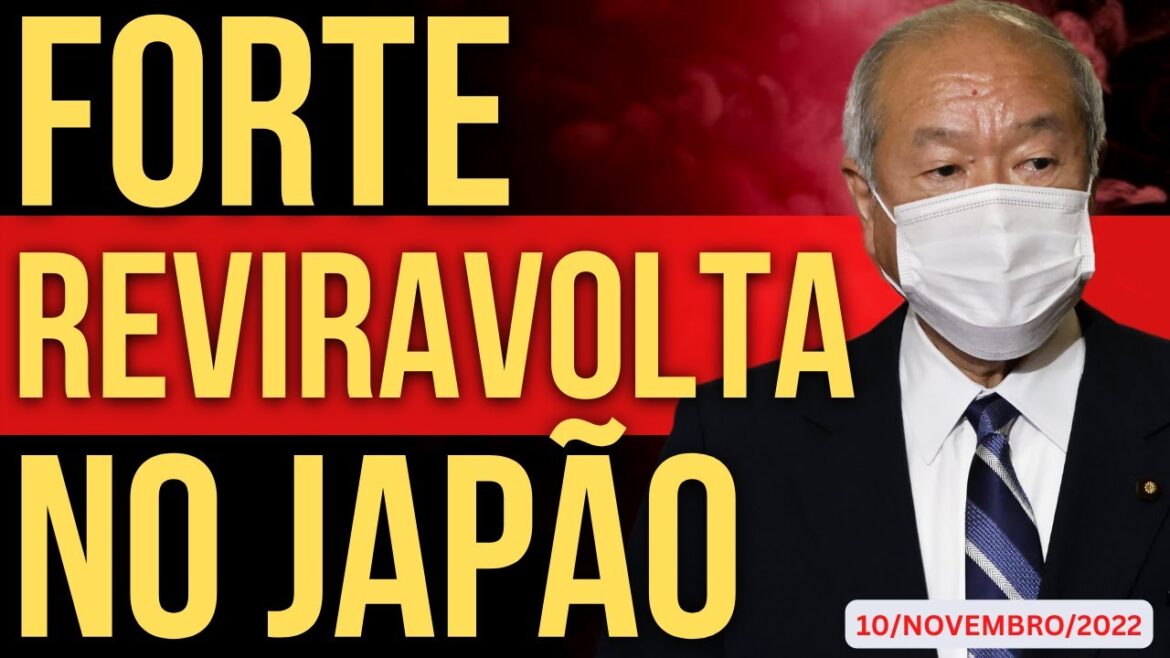 FORTE REVIRAVOLTA NO JAPÃO – NOTÍCIAS URGENTES DO JAPÃO – 11/NOVEMBRO/2022 FORTE REVIRAVOLTA NO JAPÃO - NOTÍCIAS URGENTES DO JAPÃO - 11/NOVEMBRO/2022