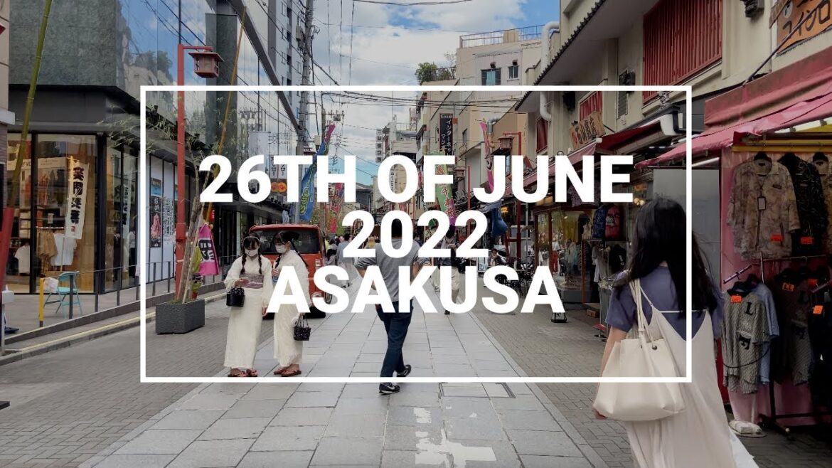 【26h of June 2022】4K Asakusa Tokyo Japan Hot Summer Walking Tour / 台東区浅草散歩 / Japan Tourism Guide 【26h of June 2022】4K Asakusa Tokyo Japan Hot Summer Walking Tour / 台東区浅草散歩 / Japan Tourism Guide