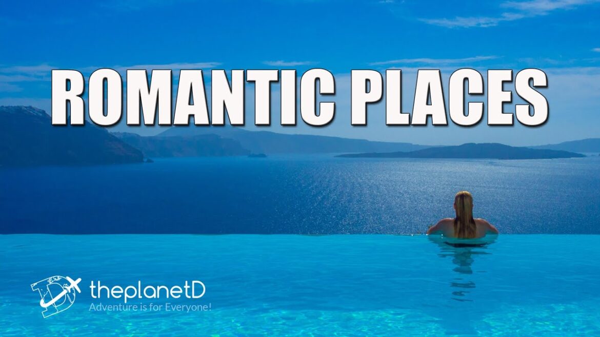 Top 12 Most Romantic Places In The World | The Planet D Travel Vlog Top 12 Most Romantic Places In The World | The Planet D Travel Vlog