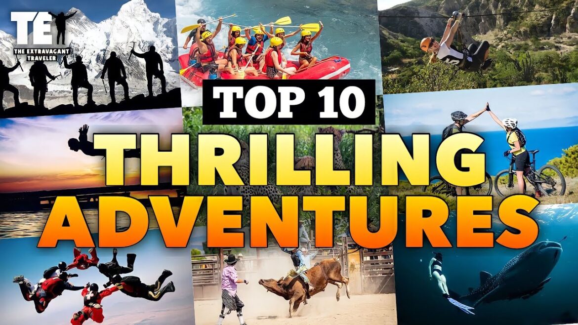 Top 10 Thrilling Adventures