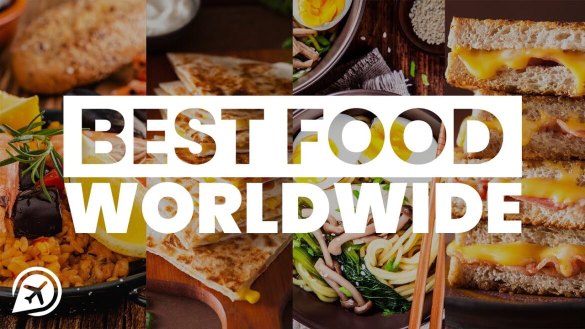 15 BEST FOODS AROUND THE WORLD 15 BEST FOODS AROUND THE WORLD