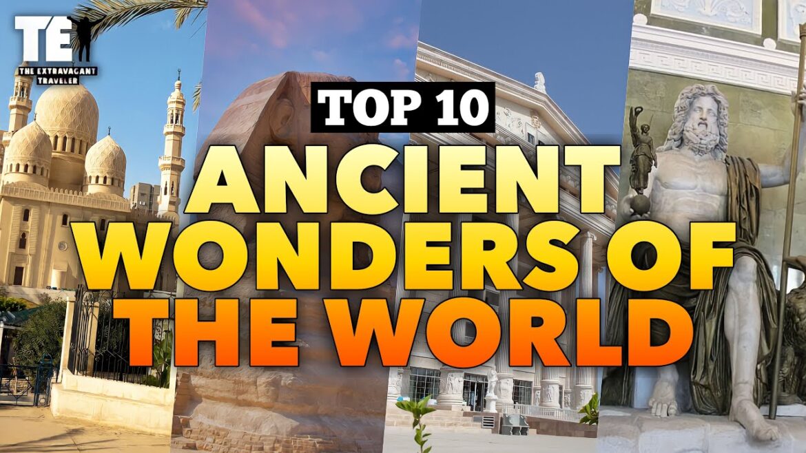 Unveiling the Top 10 Ancient Wonders of the World! Unveiling the Top 10 Ancient Wonders of the World!