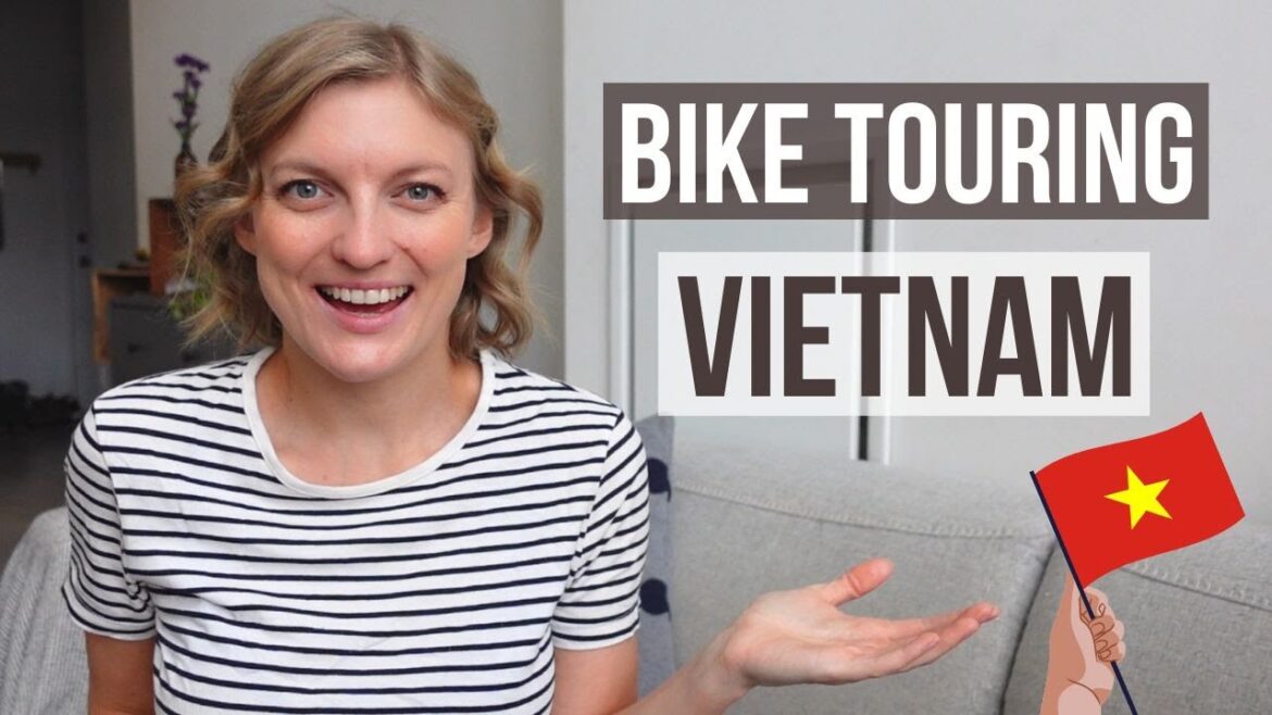 What I wish I knew BEFORE Bike Touring VIETNAM What I wish I knew BEFORE Bike Touring VIETNAM