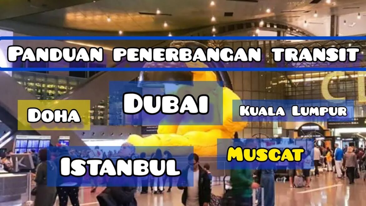 Panduan Transit dan Fasilitas Transit di 8 Negara Dunia yang Sering dilalui WNI dan PMI