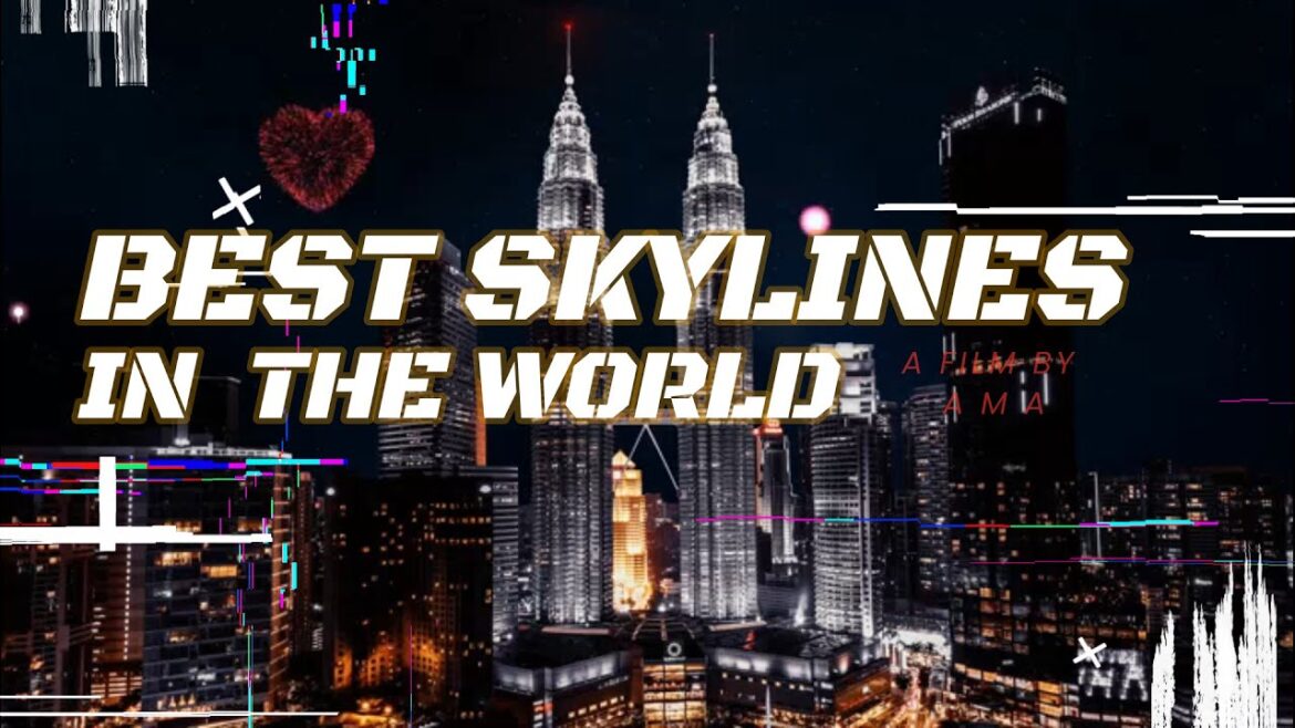 Top 20 Best Skylines in the World Top 20 Best Skylines in the World