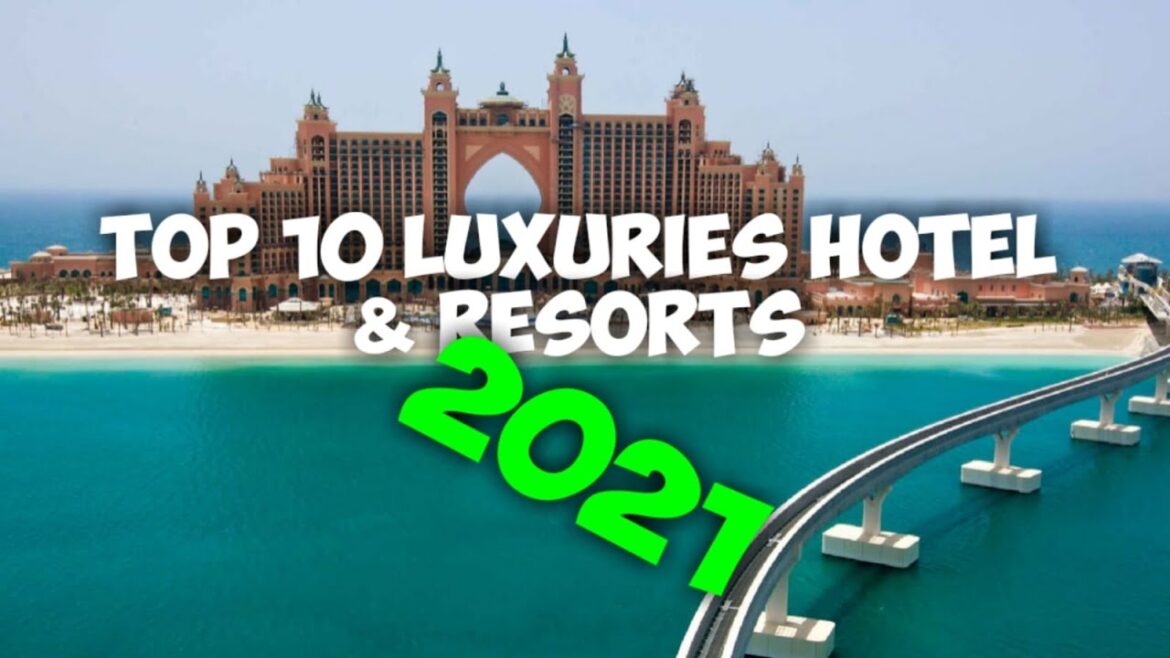 DUBAI TOP 10 BEST LUXURIES HOTEL AND RESORTS  2021