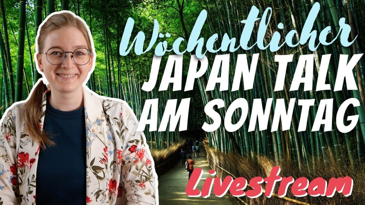 Wöchentlicher Japan Talk am Sonntag [Livestream]