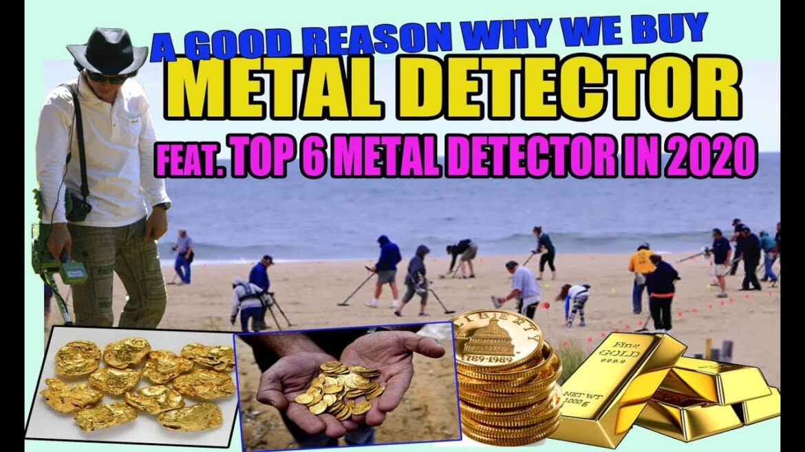 A GOOD REASON TO BUY A METAL GOLD DETECTOR