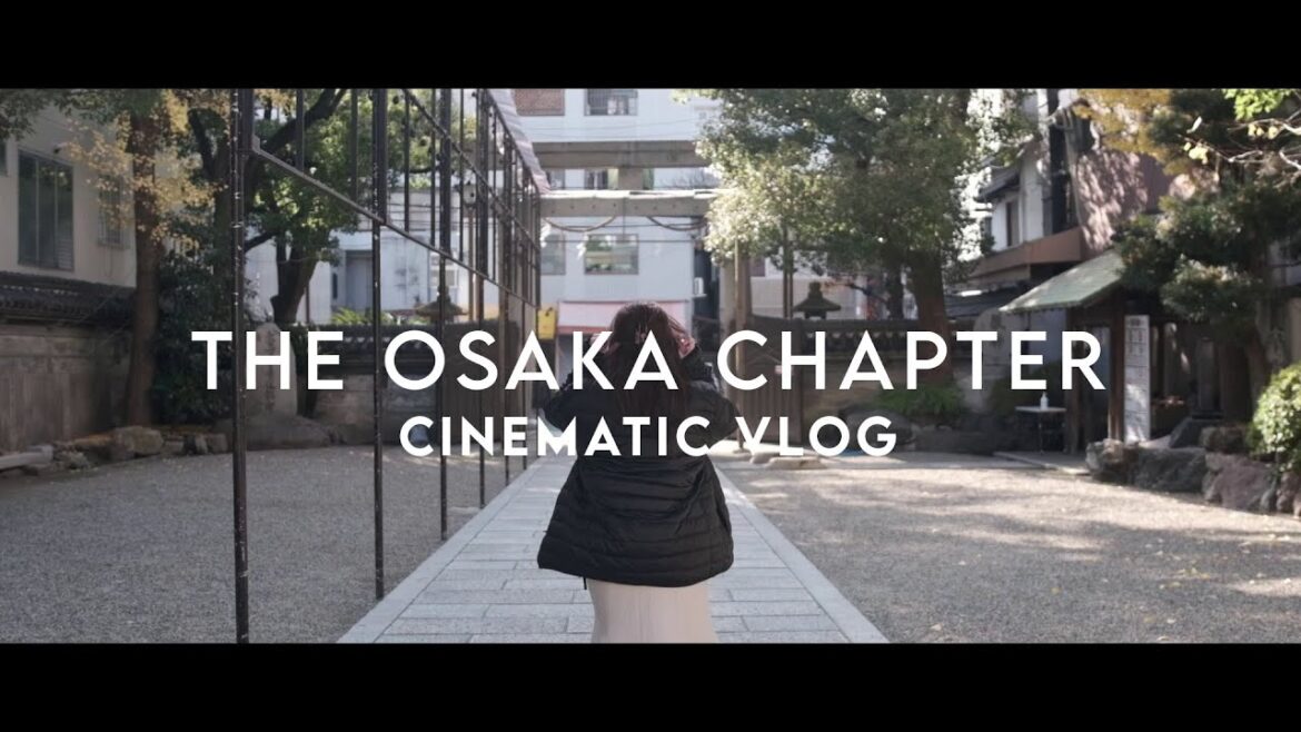 THE OSAKA CHAPTER | CINEMATIC VLOG ON FUJIFILM X-T30 SIGMA 18-35 F1.8