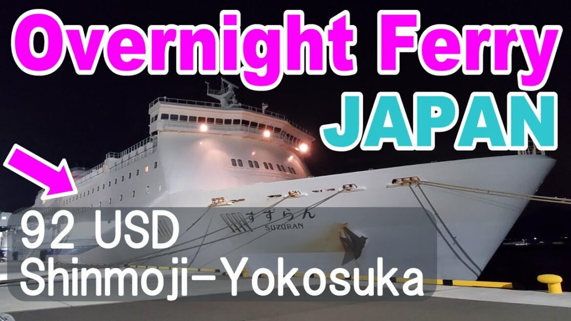 Japan Overnight Ferry | Only 92 USD from Shinmoji to Yokosuka Japan Overnight Ferry | Only 92 USD from Shinmoji to Yokosuka