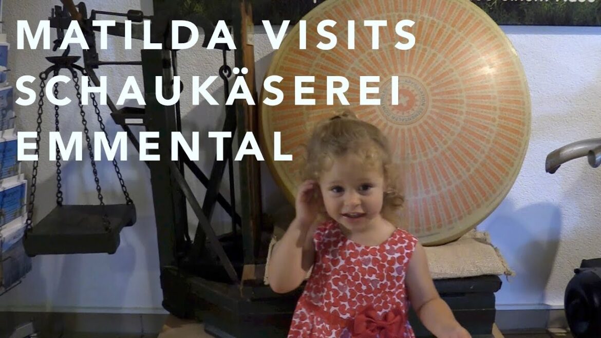 Matilda visits Emmentaler Schaukäserei