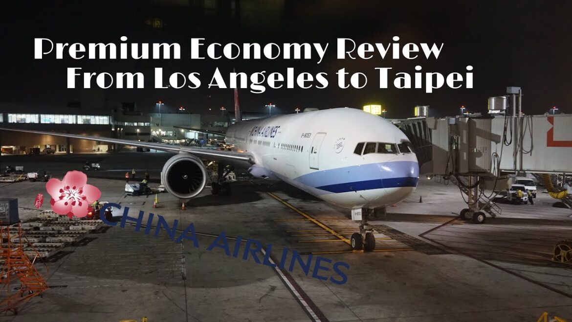 [Trip Review] China Airlines Boeing 777 Premium Economy Class from Los Angeles to Taipei