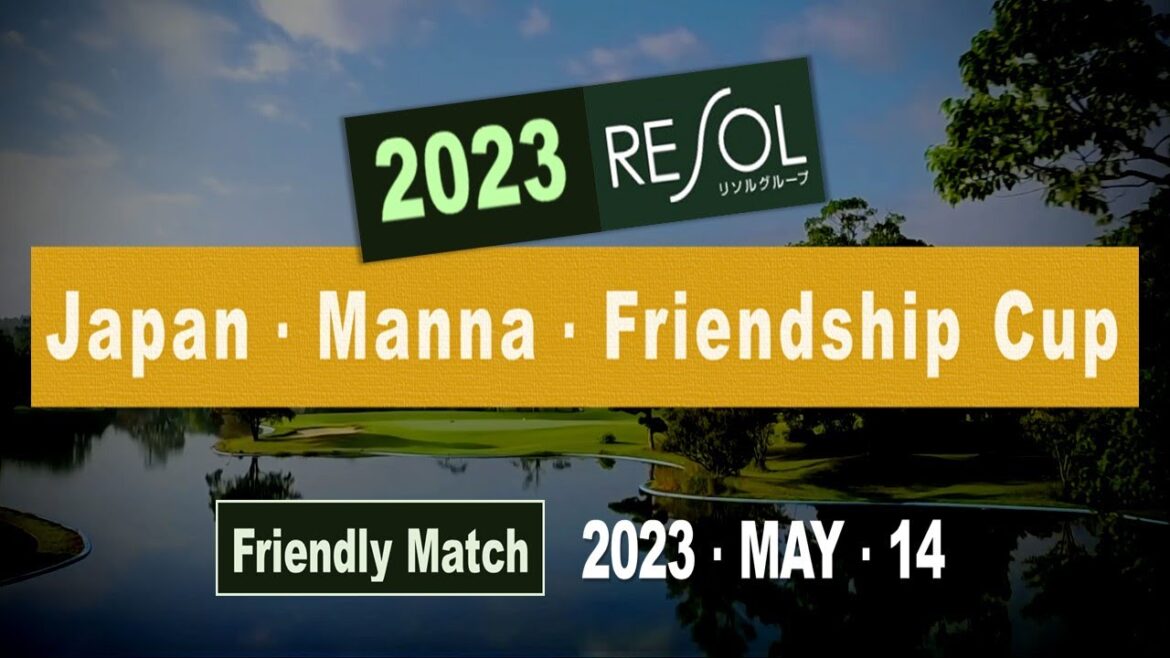 JAPAN GOLF｜ MANNA FRIENDSHIP CUP｜FRIENDLY MATCH｜KANTO｜CHIBA｜RESOL NO MORI RESORT｜MANNA COUNTRY CLUB