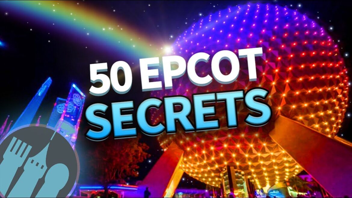50 Secrets and Tips For Disney World’s EPCOT 50 Secrets and Tips For Disney World’s EPCOT