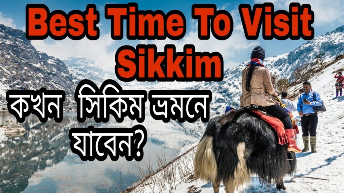 When is the Best Time To Visit Sikkim || সিকিম ভ্রমনের উপযুক্ত সময় ||  Low Cost Tour Suggestion When is the Best Time To Visit Sikkim || সিকিম ভ্রমনের উপযুক্ত সময় ||  Low Cost Tour Suggestion