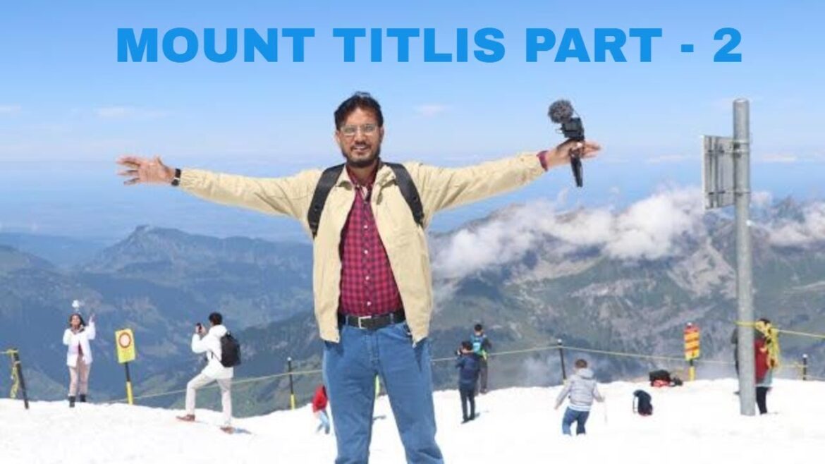 Mount Titlis, Switzerland Part 2 - Travel and Tech