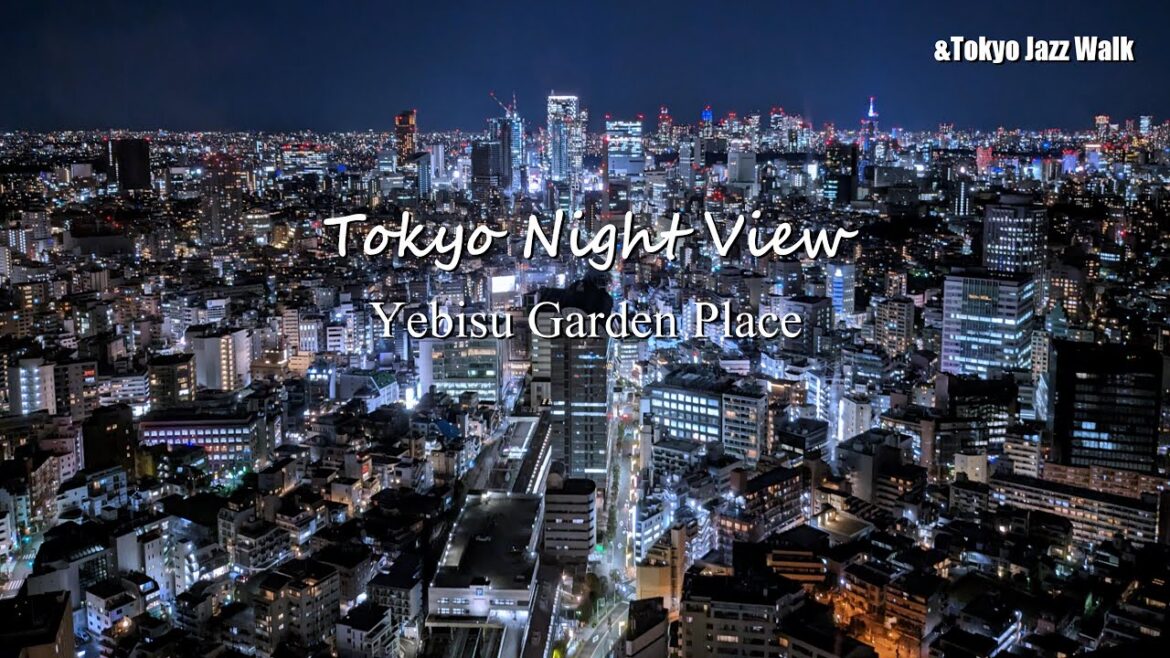 東京夜景 恵比寿ガーデンプレイス  Tokyo Night View   Yebisu  Garden Place  ナイトジャズウォーク  Night Jazz Walk