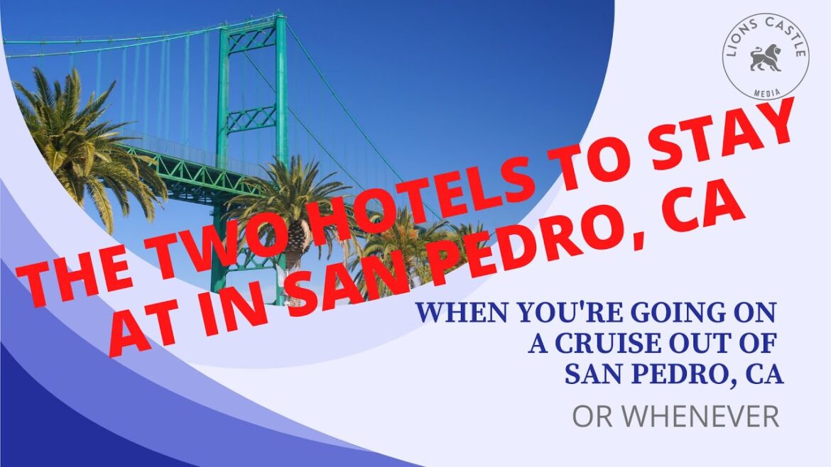 WHERE TO STAY AT IN SAN PEDRO, CA