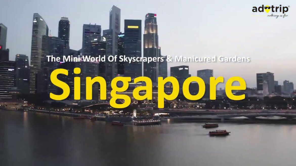 Experience Singapore’s First Impressions Now And Travel Later