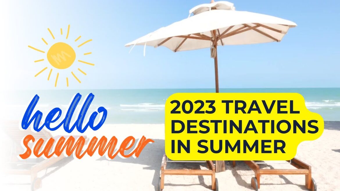 Travel in Summers 2023 - A Must-See Guide! - Nomadic Pages #travel #summers