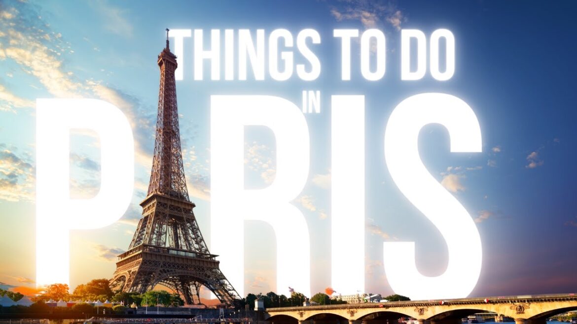 Paris Travel 2023: 10 BEST Things To Do In Paris