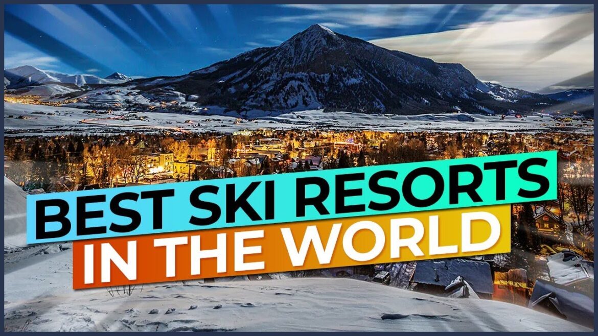 5 Best Ski Resorts In The World