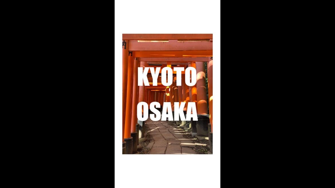 KYOTO OSAKA TRIP