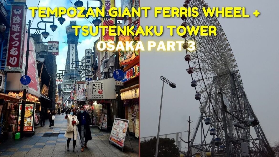 Tempozan Giant Ferris Wheel + Tsutenkaku Tower - Osaka Part 3 | Japan Vlog