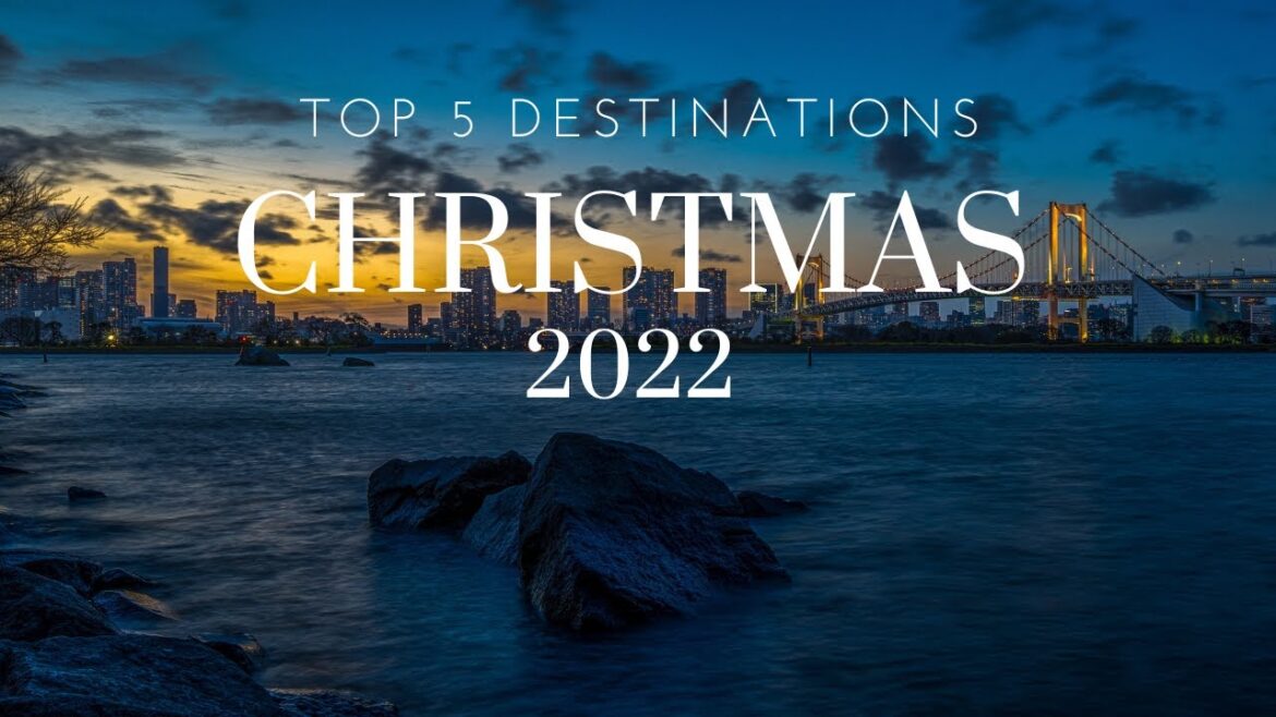 Top 5 WORLD destinations to visit this 2022 Christmas Holiday  ✈️🎄