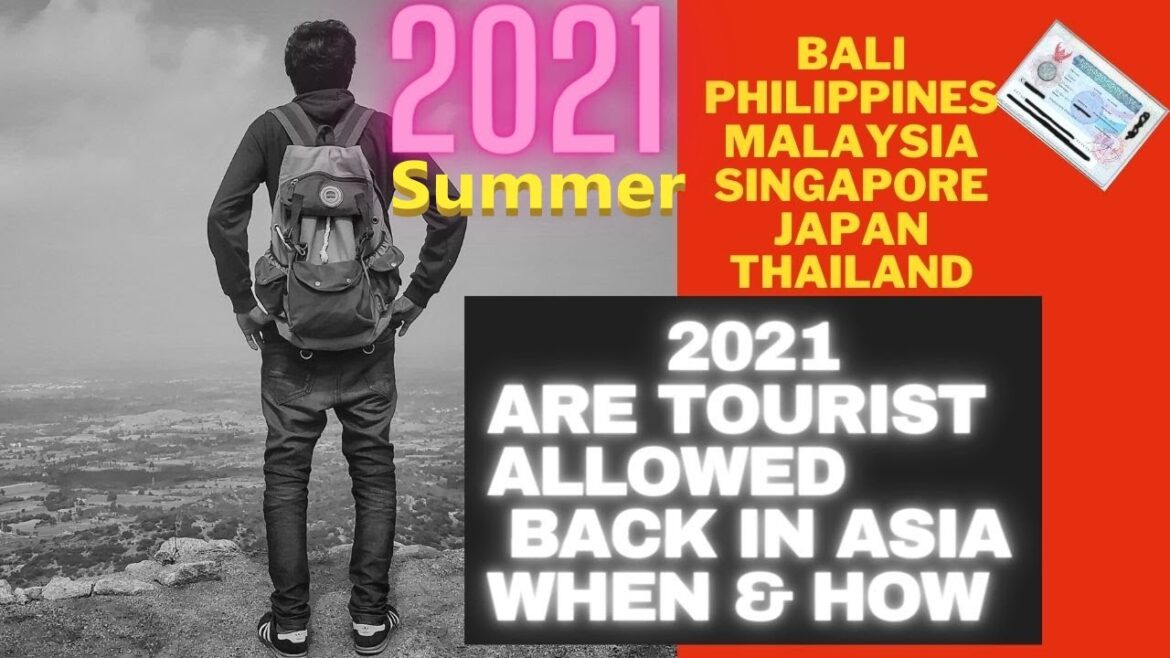Tourism Reopening in Asia (Summer 2021 (When & How))