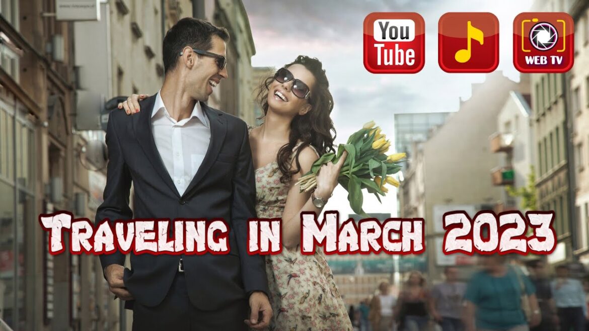 Traveling in March 2023