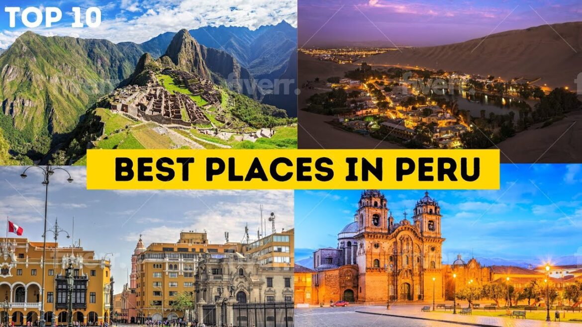 Top 10 best places to visit Peru in 2023 Top 10 best places to visit Peru in 2023