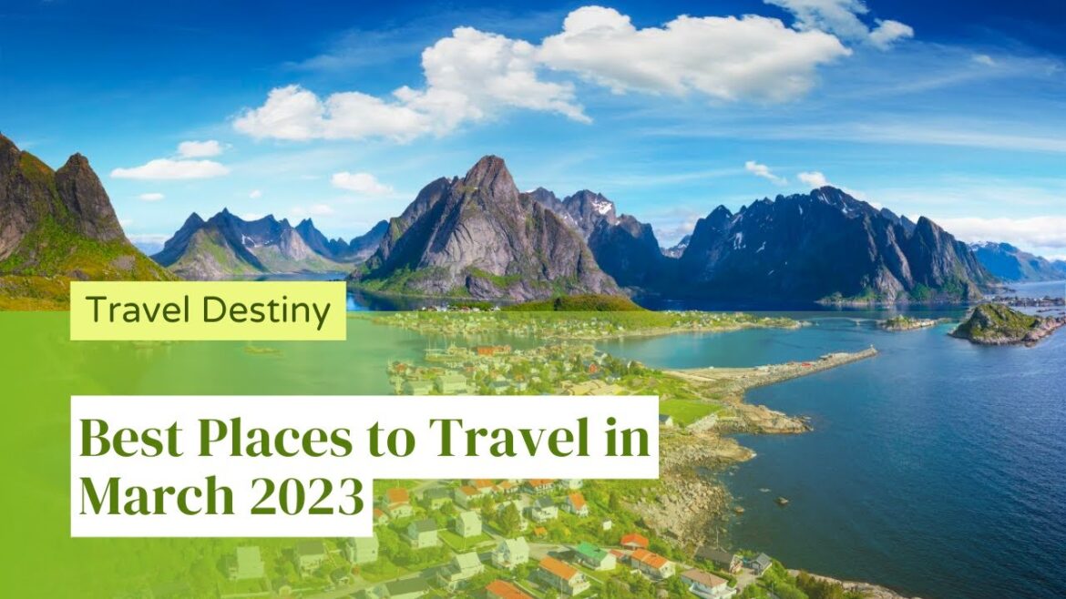 Where to Travel in March|  2023? - 7 Dreamy Destinations You Can't Resist #travel #vlogging
