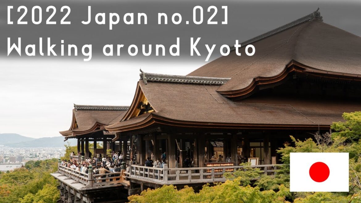 京都ぶらぶら 清水寺 八坂神社  [2022 日本 no.02] / Walking around Kyoto, Japan | Kiyomizu-dera, Yasaka shrine
